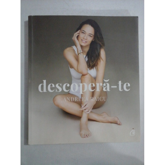  DESCOPERA-TE   -  Andreea  RAICU    